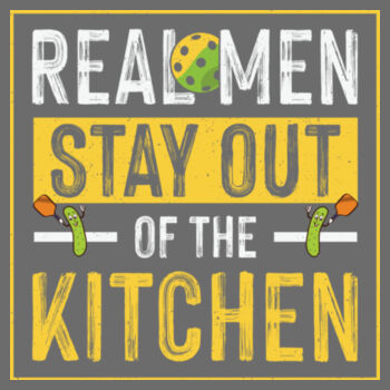 Real Men Stay Out of the Kitchen Performance Tee with Pickle in the Middle Logo on Left Sleeve Design